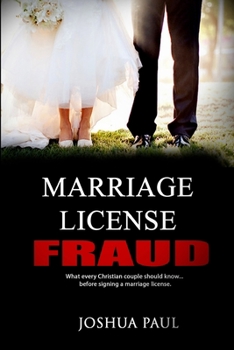 Paperback Marriage License Fraud: What every Christian couple should know... before signing a marriage license. Book