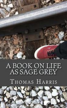 Paperback A Book on Life as Sage Grey Book