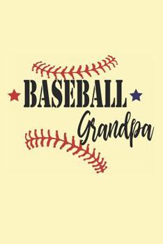 Paperback Baseball Grandpa: Funny Grandpa Notebook (6x9 Grandpa Gifts for Baseball Lover) Book