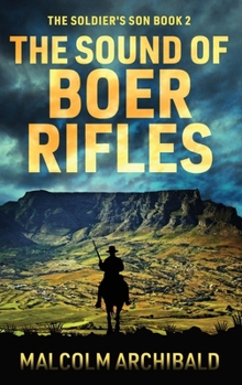 The Sound of Boer Rifles (The Soldier's Son)