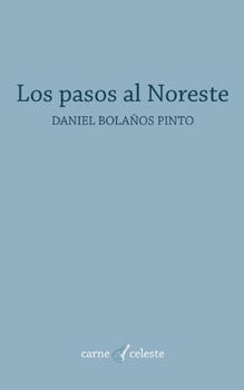 Paperback Los pasos al Noreste [Spanish] Book