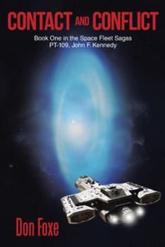 Paperback Contact and Conflict: Book One in the Space Fleet Sagas PT-109, John F. Kennedy Book