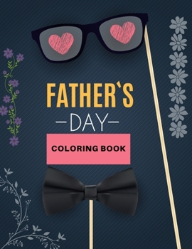 Paperback Father's Day Coloring Book: Awesome Gift for father (Father day coloring book for kids) Book