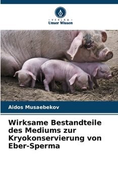 Paperback Wirksame Bestandteile des Mediums zur Kryokonservierung von Eber-Sperma [German] Book