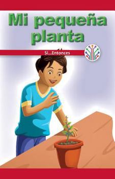 Paperback Mi Pequeña Planta: Si...Entonces (My Little Plant: If...Then) [Spanish] Book