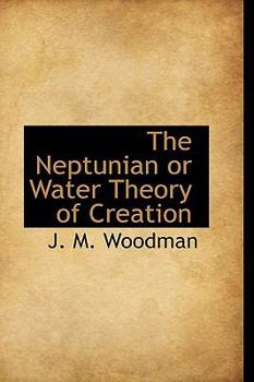 The Neptunian or Water Theory of Creation