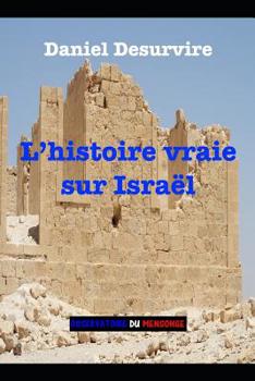 Paperback L'histoire vraie sur Israël [French] Book