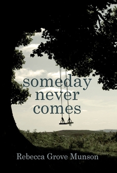 Hardcover Someday Never Comes Book