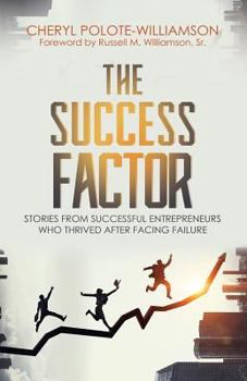 Paperback The Success Factor: Stories From Successful Entrepreneurs Who Thrived After Facing Failure Book