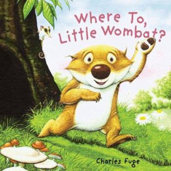 Where To, Little Wombat? - Book  of the Little Wombat