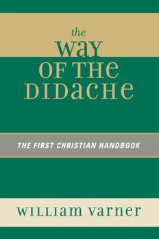 Paperback The Way of the Didache: The First Christian Handbook Book