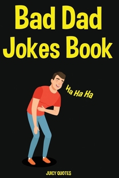 Paperback Bad Dad Jokes Book: 400 Bad But So Funny Dad Jokes Book