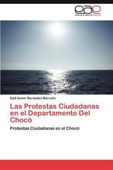 Paperback Las Protestas Ciudadanas En El Departamento del Choco [Spanish] Book