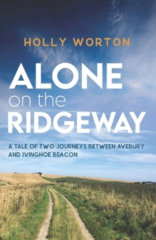 Paperback Alone on the Ridgeway: A Tale of Two Journeys Between Avebury and Ivinghoe Beacon Book