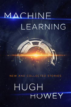 Machine Learning: New and Collected Stories - Book #3.5 of the Silo