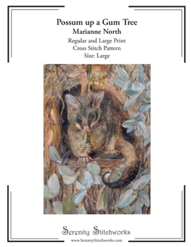 Possum up a Gum Tree Cross Stitch Pattern – Marianne North – Large Size Edition: Regular and Large Print Cross Stitch Pattern