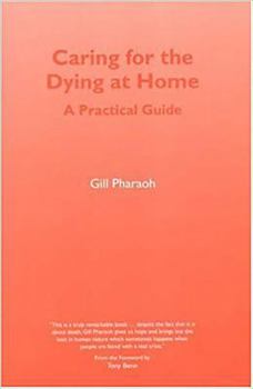 Paperback Caring for the Dying at Home: A Practical Guide Book