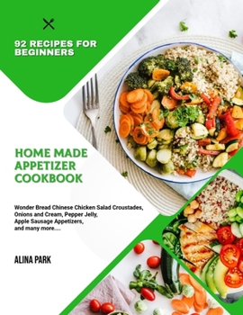 Paperback 92 Recipes for Beginners: Home Made Appetizer Cookbook Book