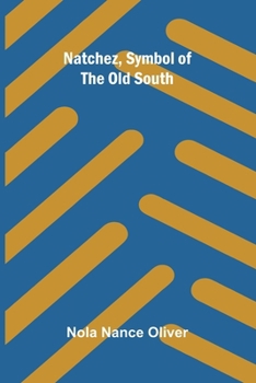 Paperback Natchez, Symbol of the Old South Book