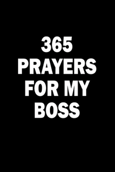 365 Prayers For My Boss: Lined Daily Prayer Journal To Write In For 365 Days