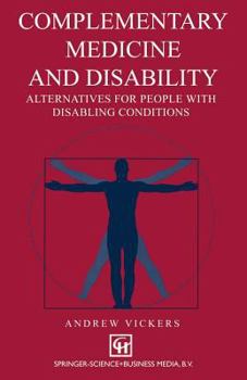 Paperback Complementary Medicine and Disability: Alternatives for People with Disabling Conditions Book
