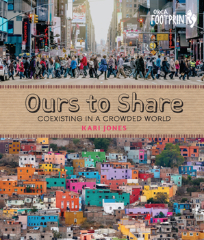 Hardcover Ours to Share: Coexisting in a Crowded World Book