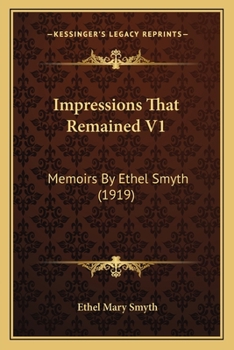 Paperback Impressions That Remained V1: Memoirs By Ethel Smyth (1919) Book
