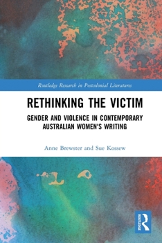 Paperback Rethinking the Victim: Gender and Violence in Contemporary Australian Women's Writing Book