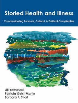 Paperback Storied Health and Illness: Communicating Personal, Cultural, and Political Complexities Book