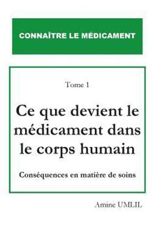 Paperback Ce que devient le médicament dans le corps humain: Conséquences en matière de soins [French] Book