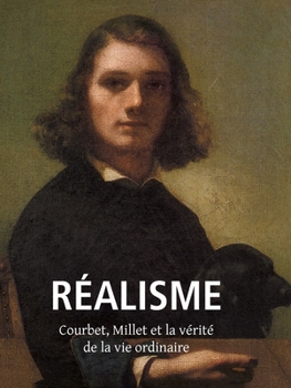 Hardcover Réalisme: Courbet, Millet et la vérité de la vie ordinaire [French] Book