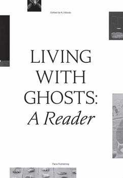 Paperback Living with Ghosts: A Reader: Writings on Coloniality, Decoloniality, Hauntology and Contemporary Art Book