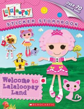 Paperback Welcome to Lalaloopsy Land: Sticker Storybook Book