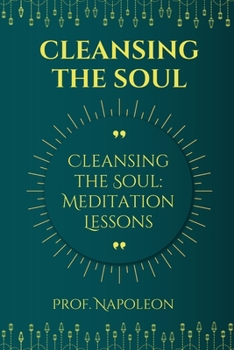 Paperback Cleansing the Soul: Meditation Lessons A New Approach Book