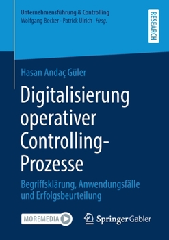 Paperback Digitalisierung Operativer Controlling-Prozesse: Begriffsklärung, Anwendungsfälle Und Erfolgsbeurteilung [German] Book