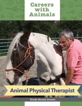 Animal Physical Therapist - Book  of the Careers with Animals