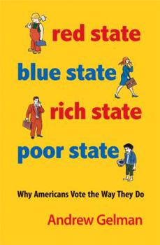 Paperback Red State, Blue State, Rich State, Poor State: Why Americans Vote the Way They Do - Expanded Edition Book