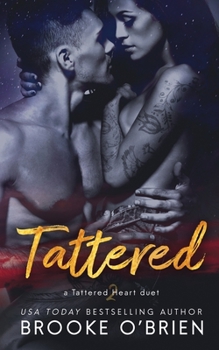 Tattered - Book #2 of the Tattered Heart Duet