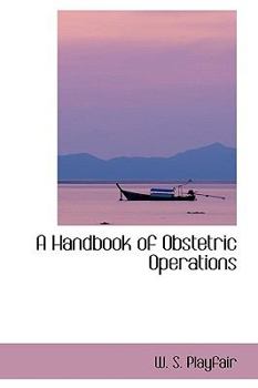 Paperback A Handbook of Obstetric Operations Book