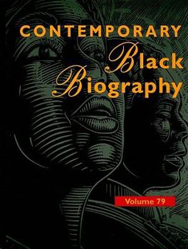Contemporary Black Biography, Volume 79 - Book  of the Contemporary Black Biography