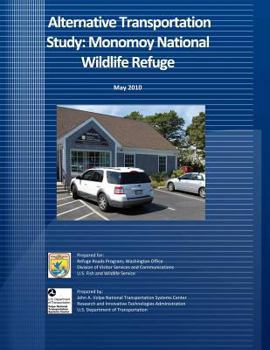 Paperback Alternative Transportation Study: Monomoy National Wildlife Refuge: May 2010 Book