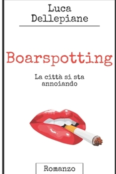 Paperback Boarspotting: La città si sta annoiando [Italian] Book