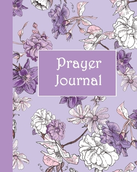 Paperback Prayer Journal: A Simple Guide to Prayer, Praise and Reflection (Floral Garden, Purple 8x10) Book