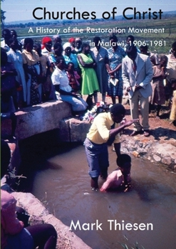 Paperback Churches of Christ: A History of the Restoration Movement in Malawi 1906 - 1981 Book