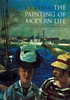 Paperback The Painting of Modern Life: Paris in the Art of Manet and His Followers - Revised Edition Book