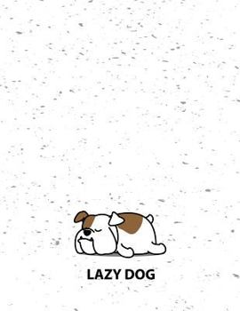 Paperback Lazy dog: Lazy dog on white cover and Dot Graph Line Sketch pages, Extra large (8.5 x 11) inches, 110 pages, White paper, Sketch Book