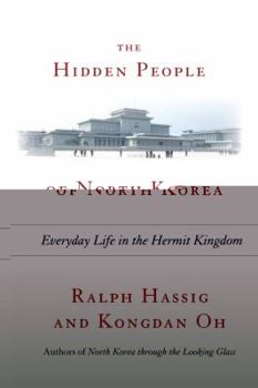 Hardcover The Hidden People of North Korea: Everyday Life in the Hermit Kingdom Book