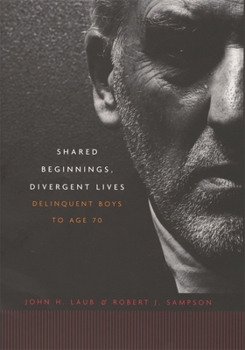 Paperback Shared Beginnings, Divergent Lives: Delinquent Boys to Age 70 Book