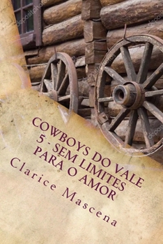 Paperback Cowboys do Vale Vale 5 - Sem Limite Para O Amor: Sem Limites Para O Amor [Portuguese] Book