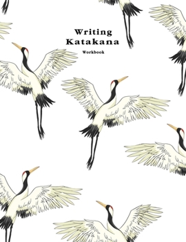 Japanese Katakana writing practice notebook: Basic Japanese Writing Genkouyoushi Paper Characters Essential for Student Hiragana Kanji Kana writing ... literature Crane Birds Theme cover design